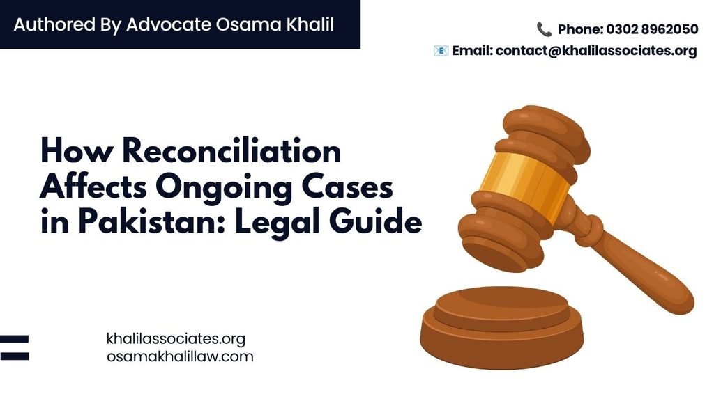 How Reconciliation Affects Ongoing Cases in Pakistan